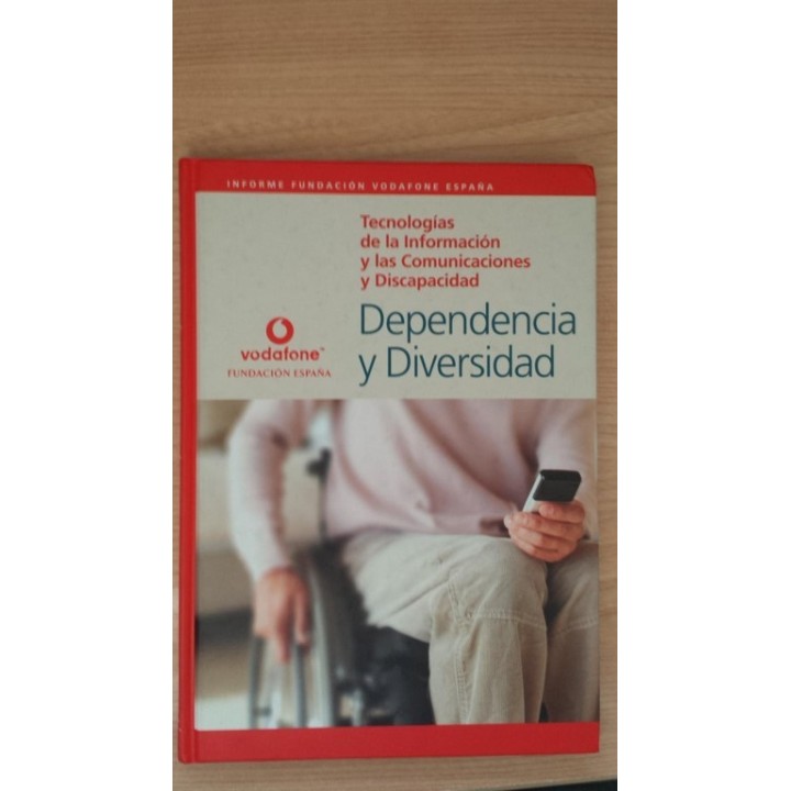 Tecnologías de la información y comunicaciones y discapacidad: Dependencia y Diversidad, Informe Completo.